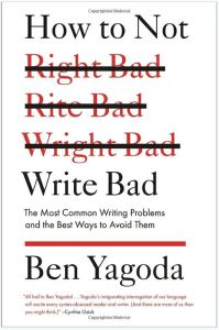 Cover Image of How to Not Write Bad by Ben Yagoda